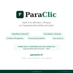 ParaClic : l&rsquo;outil numérique d&rsquo;aide à la décision clinique en hyperparathyroïdie primaire — développé par le Dr Gaël Guian, fondé sur le consensus SFE-AFCE-SFMN 2024