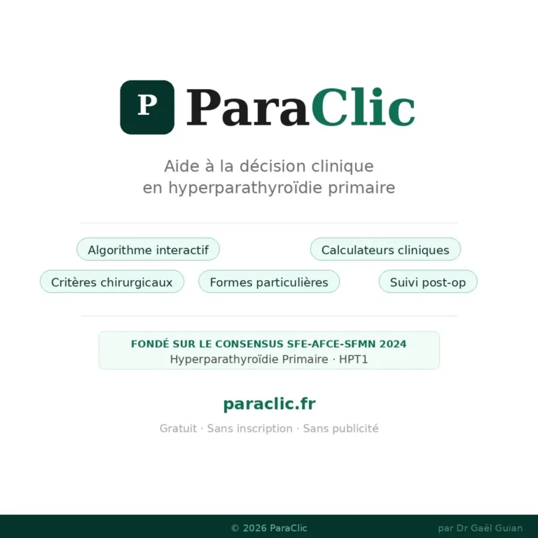 ParaClic : l&rsquo;outil numérique d&rsquo;aide à la décision clinique en hyperparathyroïdie primaire — développé par le Dr Gaël Guian, fondé sur le consensus SFE-AFCE-SFMN 2024